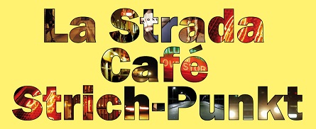 Café La Strada & Café Strich-Punkt
